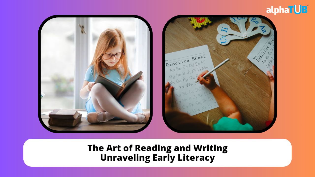 The Art of Reading and Writing Unraveling Early Literacy alphaTUB Blog